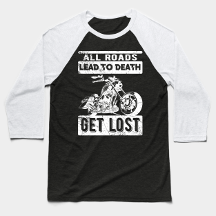 Get Lost Baseball T-Shirt - get lost by  HuntBrush